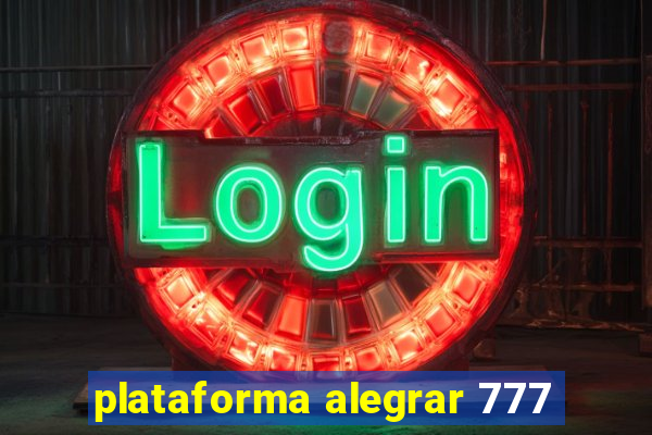 plataforma alegrar 777